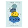 Love, Pray, Listen: Parenting Your Wayward Adult Kids with Joy