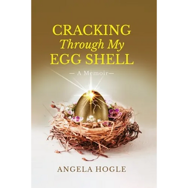 Cracking Through My Eggshell: A Memoir