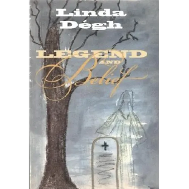 Legend and Belief: Dialectics of a Folklore Genre