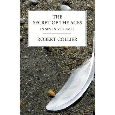 The Secret of the Ages: In Seven Volumes (Complete)