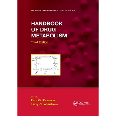 Handbook of Drug Metabolism, Third Edition