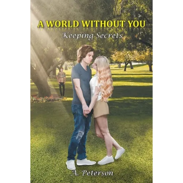 A World Without You: Keeping Secrets: Book Two