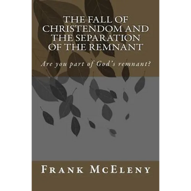 The Fall of Christendom and the Separation of the Remnant: Are you part of God's remnant?