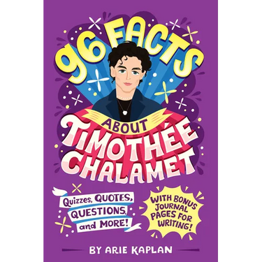 96 Facts About Timothée Chalamet: Quizzes, Quotes, Questions, and More! With Bonus Journal Pages for Writing!