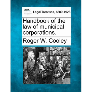 Handbook of the law of municipal corporations.