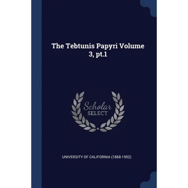 The Tebtunis Papyri Volume 3, pt.1