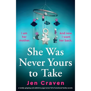 She Was Never Yours to Take: A totally gripping and addictive page-turner full of emotional family secrets