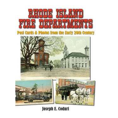 Rhode Island Fire Departments: Post Cards & Photos from the Early 20th Century