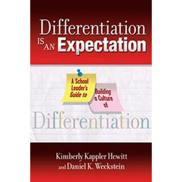 Differentiation Is an Expectation: A School Leader's Guide to Building a Culture of Differentiation