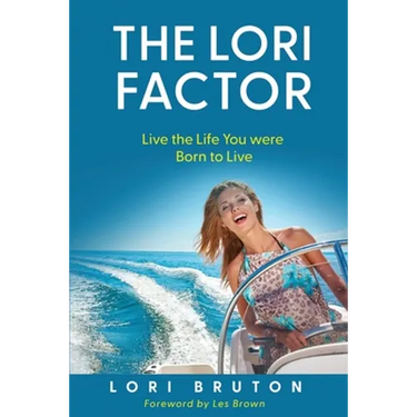 The Lori Factor: Live the Life You were Born to Live
