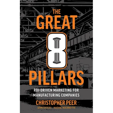 The Great 8 Pillars: ROI-Driven Marketing for Manufacturing Companies