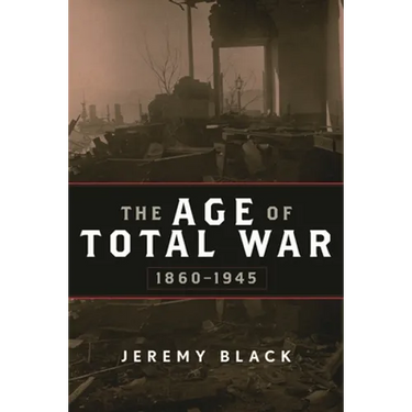The Age of Total War, 1860-1945