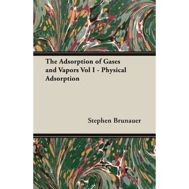 The Adsorption of Gases and Vapors Vol I - Physical Adsorption