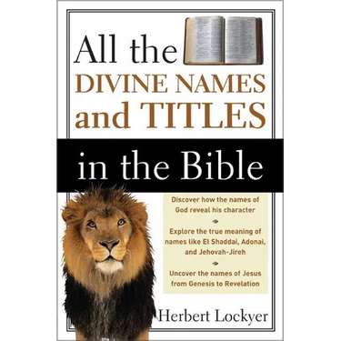 The All the Divine Names and Titles in the Bible