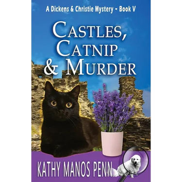 Castles, Catnip & Murder: A Dickens & Christie Mystery