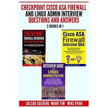 Checkpoint Cisco ASA Firewall and Linux Admin Interview Questions And Answers - 3 Books in 1 -