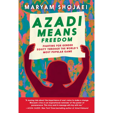 Azadi Means Freedom: Fighting for Gender Equity Through the World's Most Popular Game