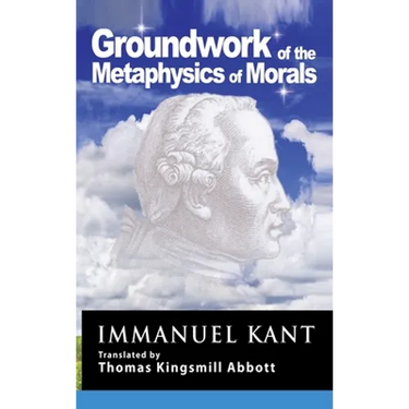 Kant: Groundwork of the Metaphysics of Morals