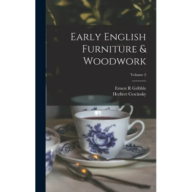 Early English Furniture & Woodwork; Volume 2