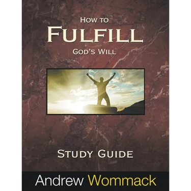 How to Fulfill God's Will Study Guide