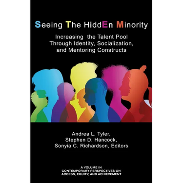 Seeing The HiddEn Minority: Increasing the Talent Pool through Identity, Socialization, and Mentoring Constructs (hc)