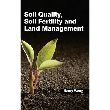 Soil Quality, Soil Fertility and Land Management