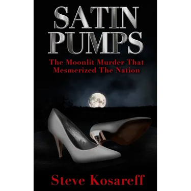 Satin Pumps: The Moonlit Murder That Mesmerized The Nation