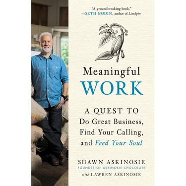Meaningful Work: A Quest to Do Great Business, Find Your Calling, and Feed Your Soul