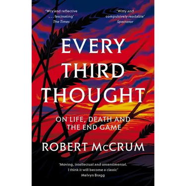 Every Third Thought: On Life, Death, and the Endgame