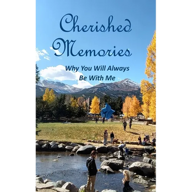 Cherished Memories: Why You Will Always Be With Me