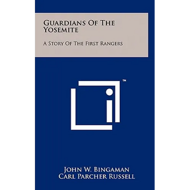 Guardians Of The Yosemite: A Story Of The First Rangers