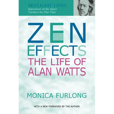 Zen Effects: The Life of Alan Watts