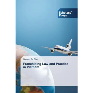 Franchising Law and Practice in Vietnam