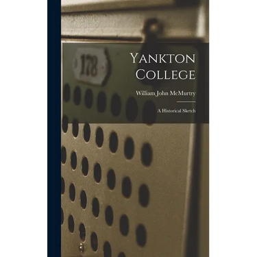 Yankton College: A Historical Sketch