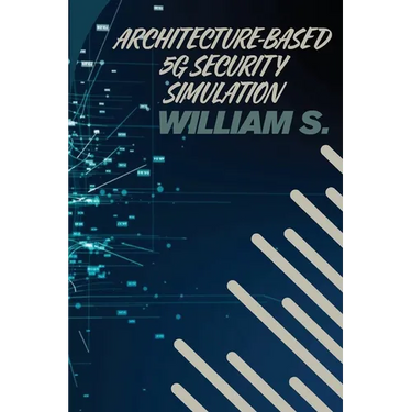 Architecture-Based 5G Security Simulation