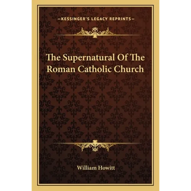 The Supernatural Of The Roman Catholic Church