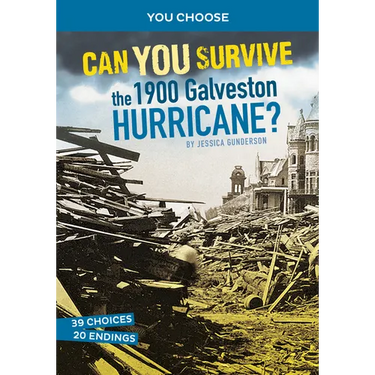 Can You Survive the 1900 Galveston Hurricane?: An Interactive History Adventure