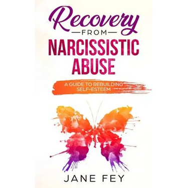 Narcissistic Abuse: A Guide To Rebuilding Self-Esteem