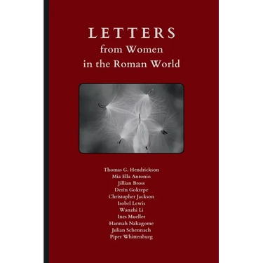 Letters from Women in the Roman World: An Anthology of Latin Texts with Running Vocabulary and Commentary