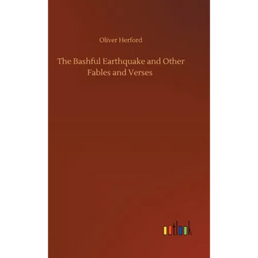 The Bashful Earthquake and Other Fables and Verses