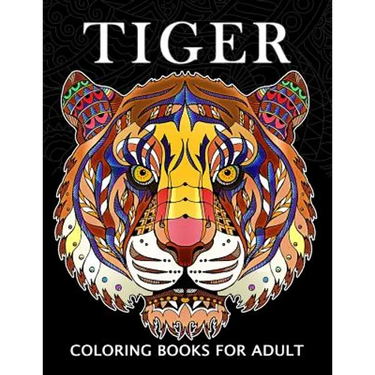 Tiger Coloring Books for Adults: Wild Animal Stress-relief Coloring Book For Grown-ups