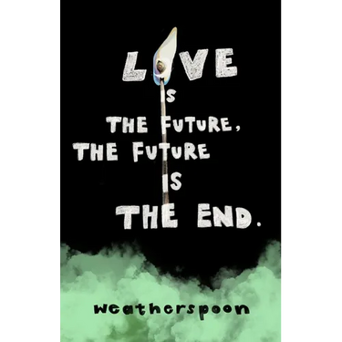 Love Is The Future, The Future Is The End