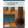 10 Classical Pieces for Guitar Ensemble