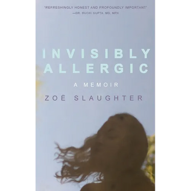 Invisibly Allergic: A Memoir of Survival, Advocacy, and Change