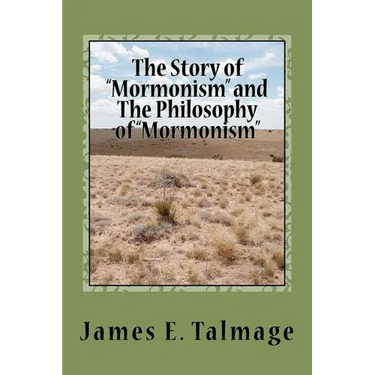 The Story of "Mormonism" and The Philosophy of "Mormonism"