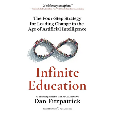 Infinite Education: The Four-Step Strategy for Leading Change in the Age of Artificial Intelligence