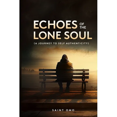 Echoes of the Lone Soul: A Journey to Self Authenticity