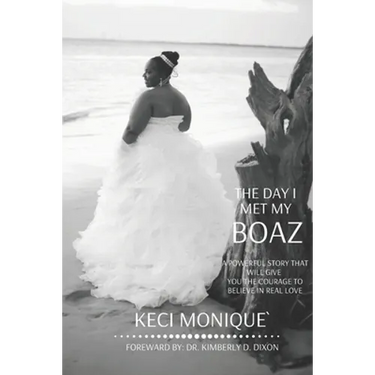 The Day I Met My Boaz: A Powerful Story That Will Give You Courage to Believe in Love