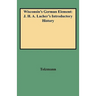 Wisconsin's German Element: J. H. A. Lacher's Introductory History