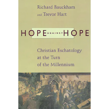 Hope against Hope: Christian Eschatology at the Turn of the Millennium